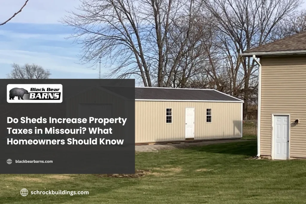 Do Sheds Increase Property Taxes in Missouri? What Homeowners Should Know
