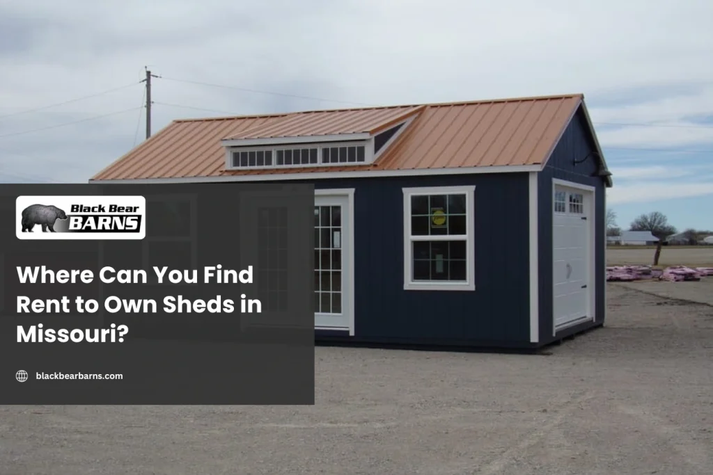 Rent to own shed by Black Bear Barns in Missouri with attractive siding, durable roof, and spacious backyard storage.