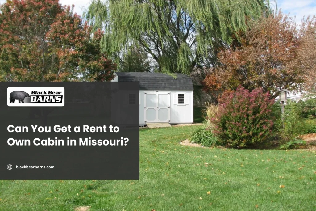 Can You Get a Rent to Own Cabin in Missouri